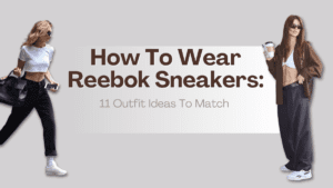 How To Wear Reebok Sneakers